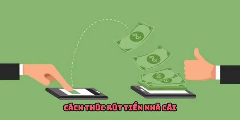 Cách thức rút tiền về tài khoản của bạn 